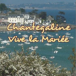 Chantegaline, vive la mariée