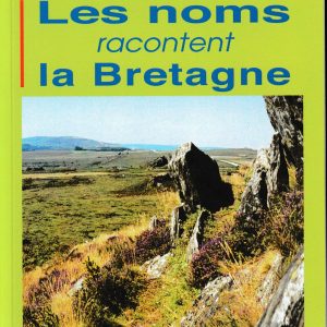 les noms racontent la Bretagne